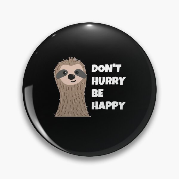 Item preview, Don't Hurry Be Happy designed and sold by momsnpops.