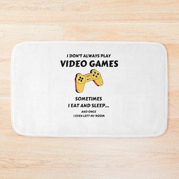 Item preview, I Don't Always Play Video Games Sometimes I Eat and Sleep designed and sold by momsnpops.