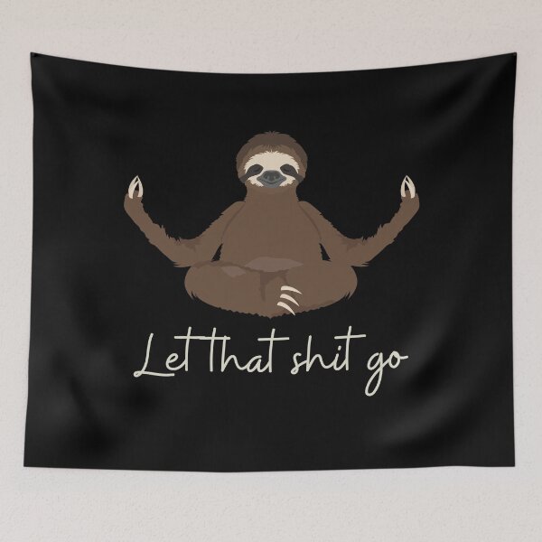 Item preview, Let That Shit Go | Yoga Sloth designed and sold by DevlynnDesigns.