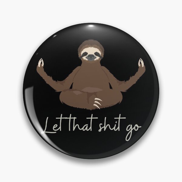 Item preview, Let That Shit Go | Yoga Sloth designed and sold by DevlynnDesigns.