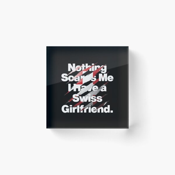 Item preview, Nothing Scares Me I Have a Swiss Girlfriend Sverige designed and sold by elhefe.
