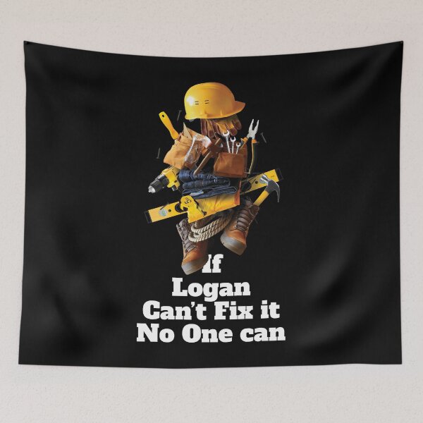 Item preview, If Logan can't fix it no one can - Working Funny designed and sold by elhefe.