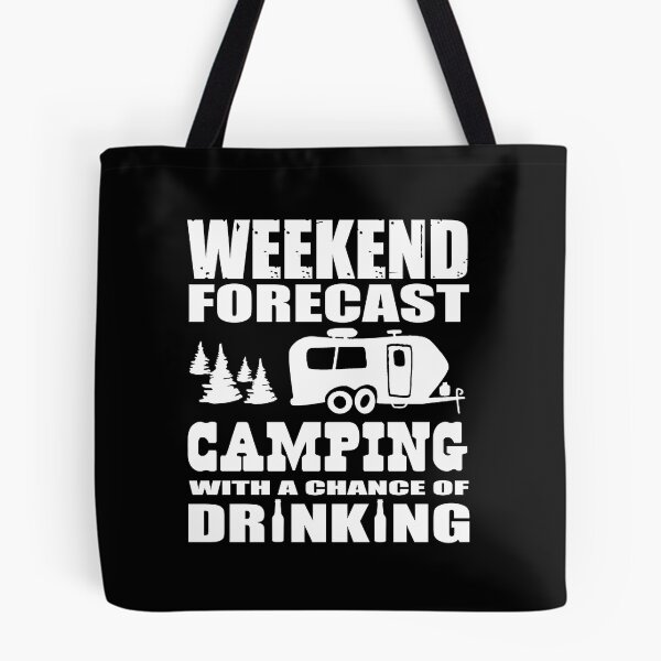 Item preview, Weekend Forecast Camping With A Chance Of Drinking designed and sold by Schmohawk72.