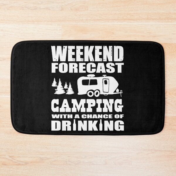 Item preview, Weekend Forecast Camping With A Chance Of Drinking designed and sold by Schmohawk72.