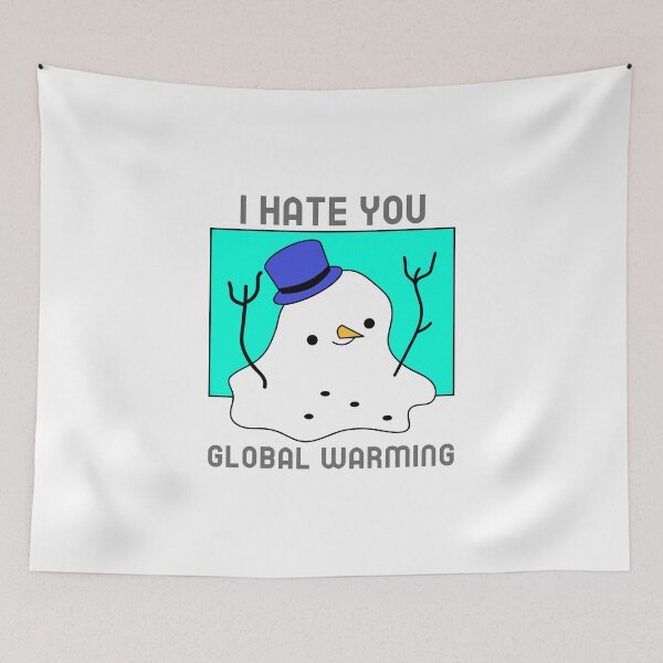 Item preview, I HATE YOU GLOBAL WARMING designed and sold by SnazzyBat.