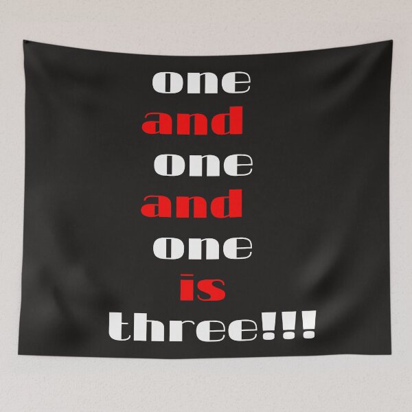 Item preview, One and one and one is three! designed and sold by QuotesDogma.