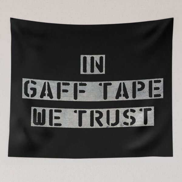 Item preview, In Gaff Tape we Trust designed and sold by Theatre Thoughts.