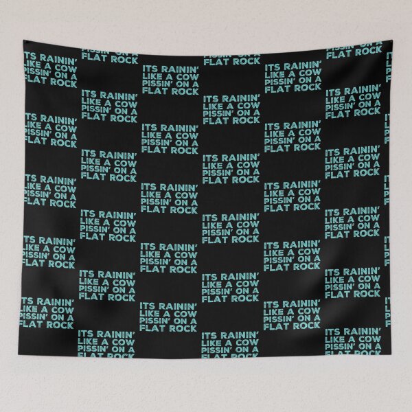 Item preview, Its Rainin' like a Cow Pissin' on a Flat Rock designed and sold by homesteadswag.