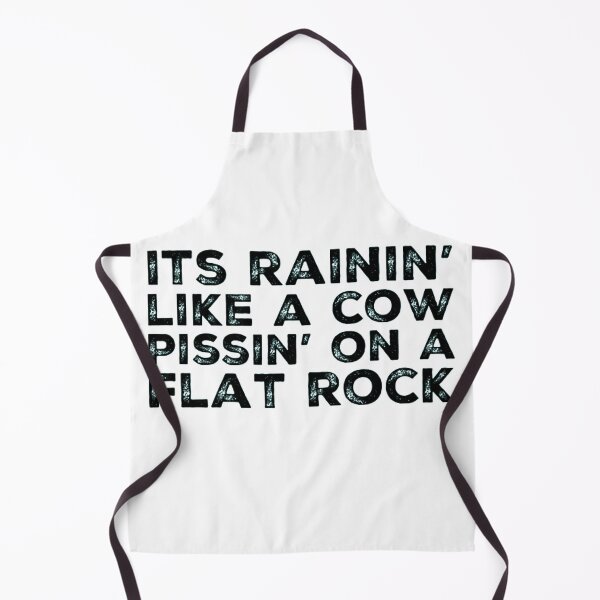 Item preview, Its Rainin' like a Cow Pissin' on a Flat Rock designed and sold by homesteadswag.