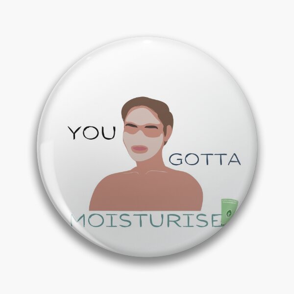 Item preview, You gotta moisturise designed and sold by SpicyCherrys.