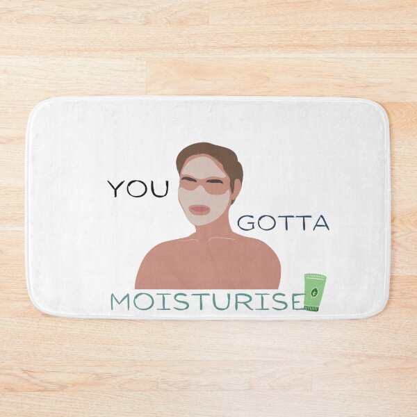Item preview, You gotta moisturise designed and sold by SpicyCherrys.