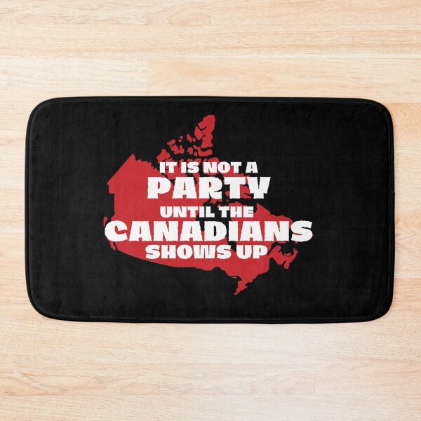 Item preview, is not a party until the Canadians shows up designed and sold by Tia555.