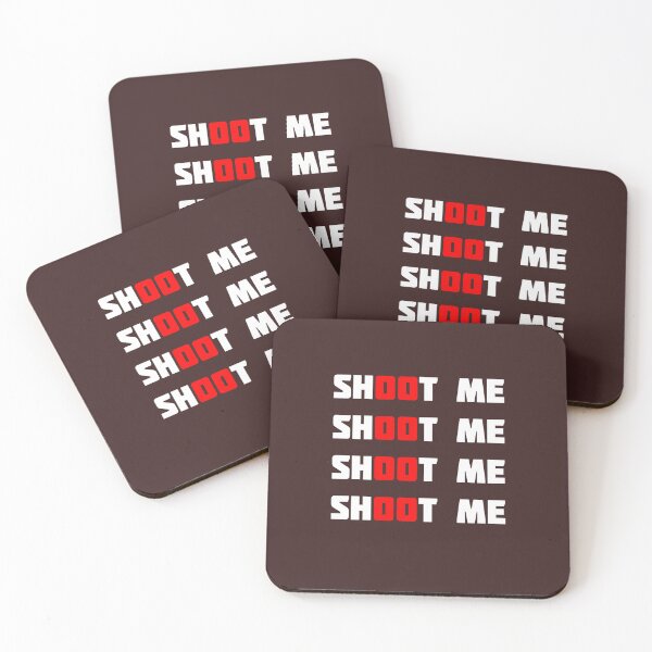 Item preview, Shoot Me designed and sold by QuotesDogma.