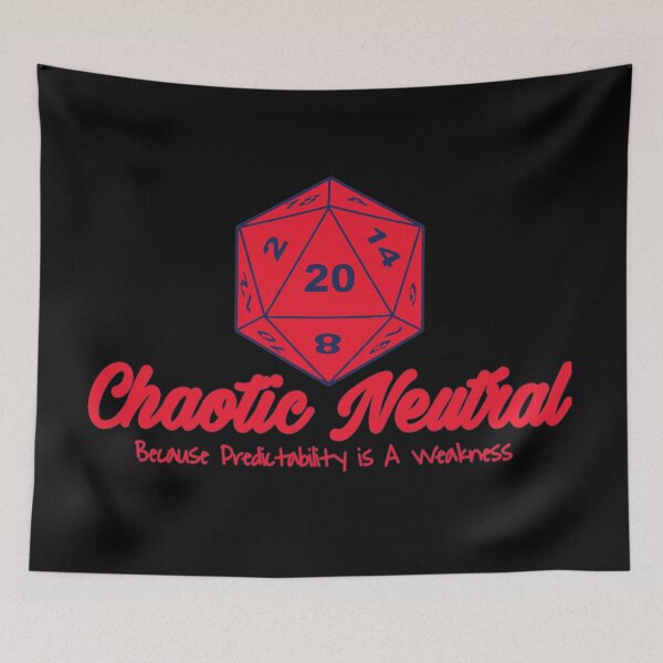 Item preview, Chaotic Neutral Because Predictability is A Weakness (D20, DND, Dungeons Dragons, RPG, D and D Dungeon Master, DM Gift) designed and sold by Gordon Nelson.