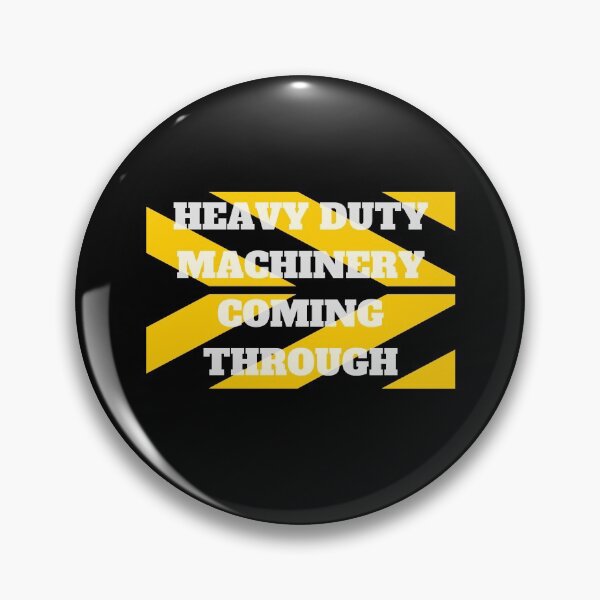 Item preview, Heavy Machinery Coming Through designed and sold by ckylin.