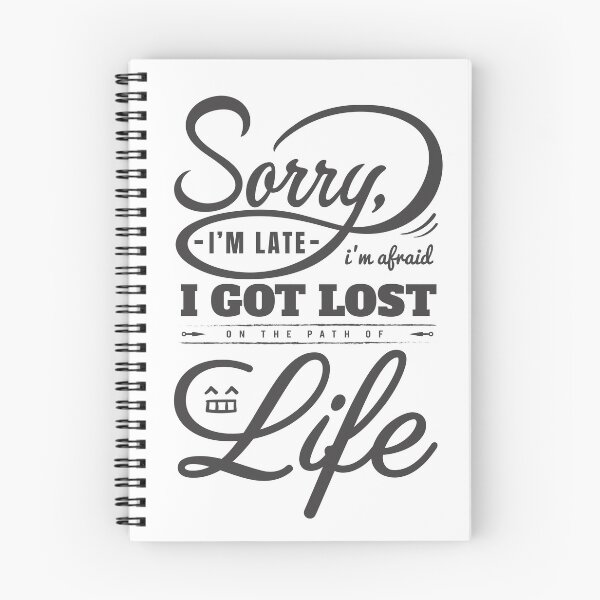 Item preview, Sorry I Am Late i am afraid I Got Lost On The Path Of Life Funny designed and sold by LazyDesigner.