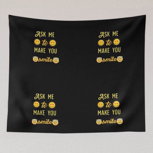Item preview, Ask me to make you smile designed and sold by Sahil Randhawa.
