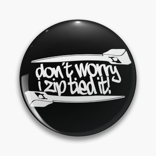 Item preview, Don't Worry i Zip Tie designed and sold by DefSlumber.