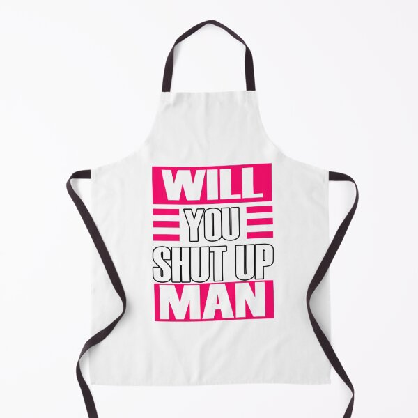 Item preview, WILL YOU SHUT UP MAN designed and sold by Delicious Design ⭐⭐⭐⭐⭐.