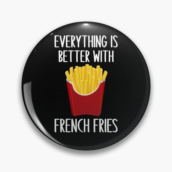 Item preview, Everything Is Better With French Fries designed and sold by yacine12353.