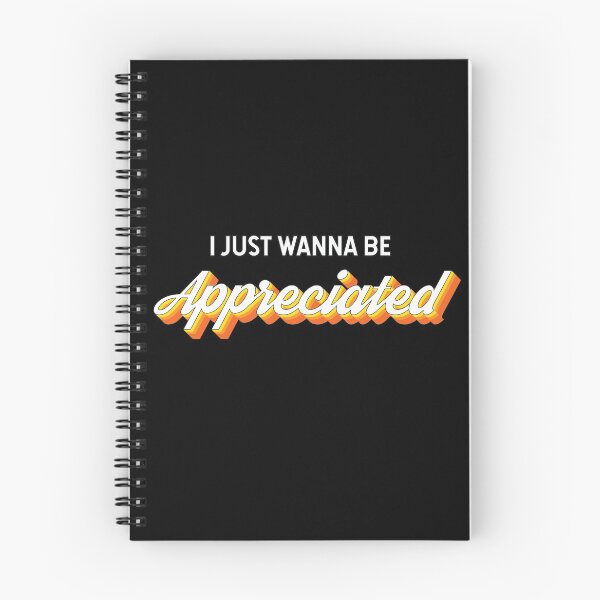 Item preview, I Just Wanna Be Appreciated  designed and sold by twicetrader.