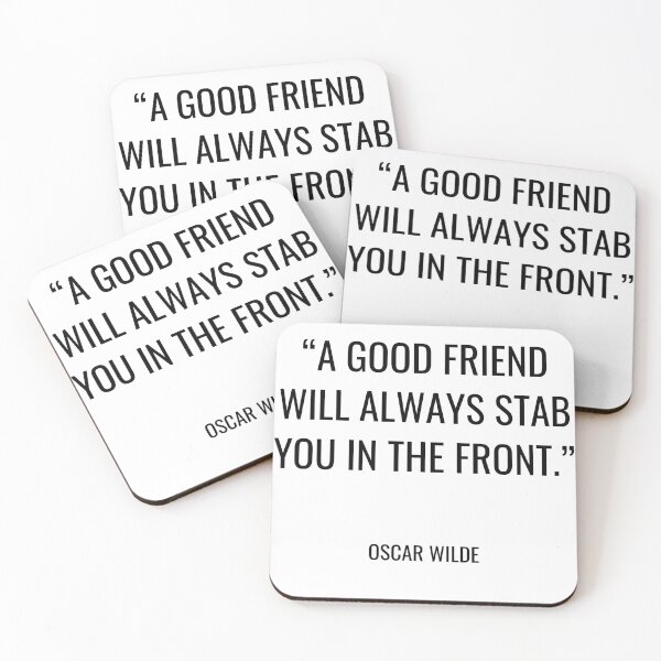 Item preview, Oscar Wilde - A good friend will always stab you in the front. designed and sold by SocraticQuotes.