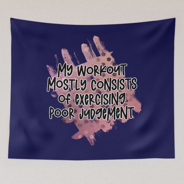 Item preview, My workout mostly  consists  of  exercising poor judgements  designed and sold by Moussa  Sussi.