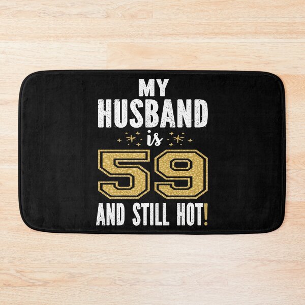 Item preview, My Husband Is 59 And Still Hot 59th Birthday Gift For Him graphic designed and sold by Grabitees.