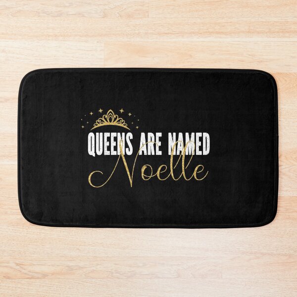 Item preview, Queens Are Named Noelle Personalized First Name Girl product designed and sold by Grabitees.