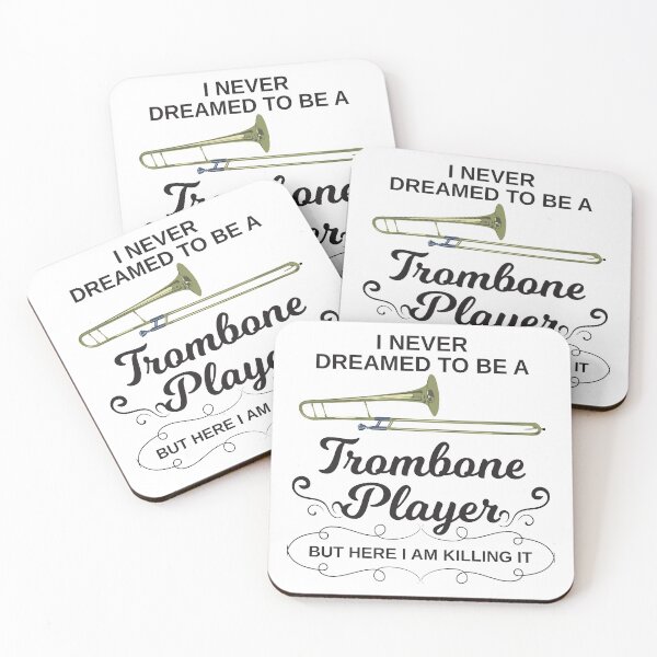 Item preview, I Never Dreamed To Be A Trombone Player But Here I Am Killing It designed and sold by 4AllTimes.