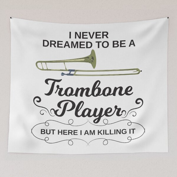 Item preview, I Never Dreamed To Be A Trombone Player But Here I Am Killing It designed and sold by 4AllTimes.