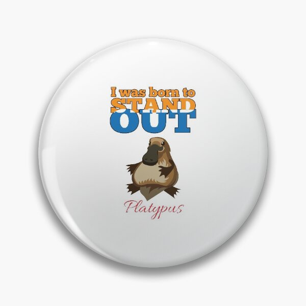 Item preview, I Was Born To Stand Out Platypus designed and sold by 4AllTimes.