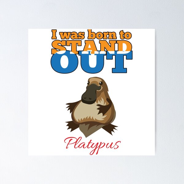 Item preview, I Was Born To Stand Out Platypus designed and sold by 4AllTimes.