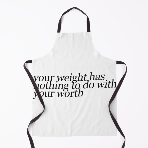 Item preview, your weight has nothing to do with your worth designed and sold by ManyaMalhotra.