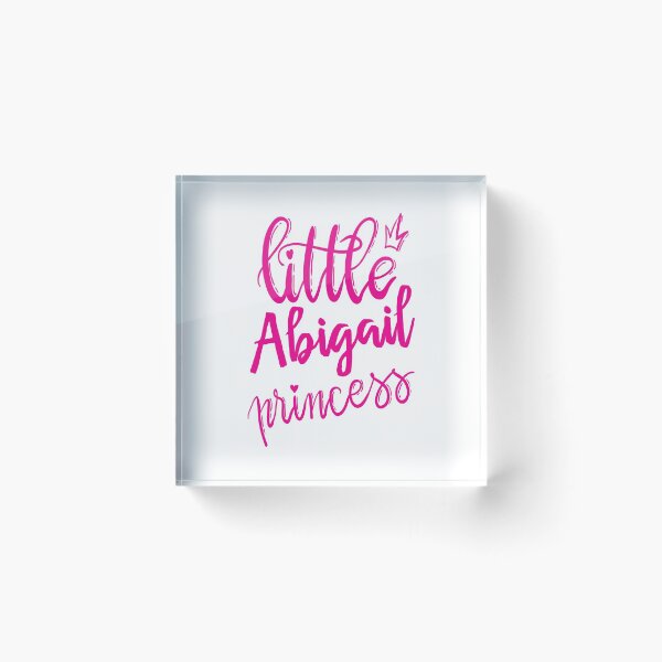 Item preview, Little Abigail Princess My Name Is Abigail! designed and sold by ProjectX23.