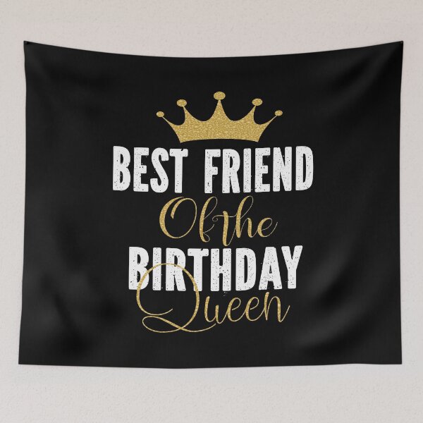 Item preview, Best Friend Of The Birthday Queen Women Party Gift For Her product designed and sold by Grabitees.