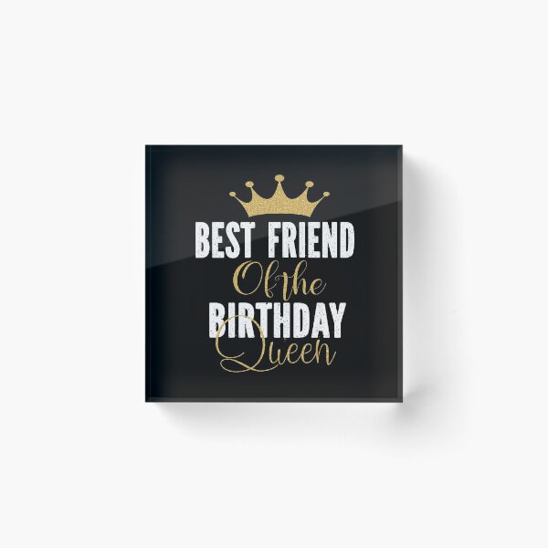 Item preview, Best Friend Of The Birthday Queen Women Party Gift For Her product designed and sold by Grabitees.