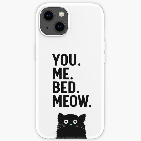 You. Me. Bed. Meow. - Cat iPhone Soft Case
