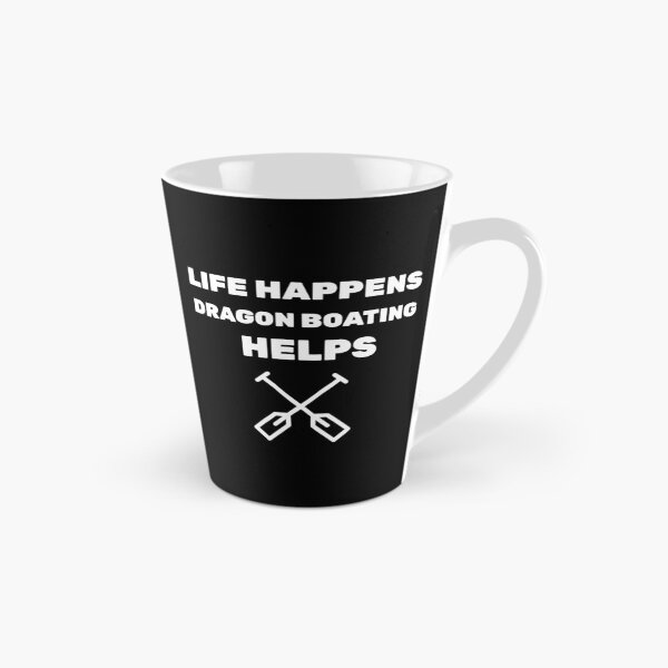 Item preview, Life Happens Dragon Boating Helps designed and sold by joabaj.