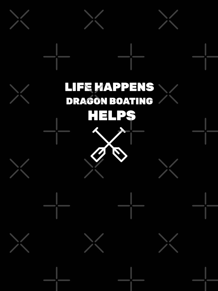 Life Happens Dragon Boating Helps by joabaj