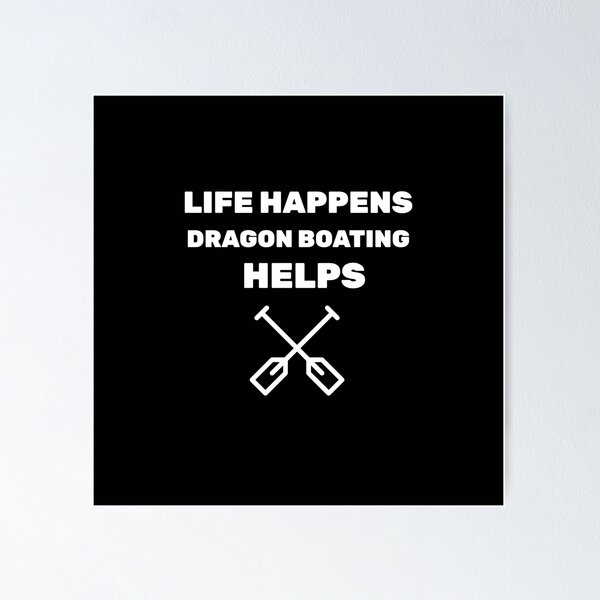 Item preview, Life Happens Dragon Boating Helps designed and sold by joabaj.