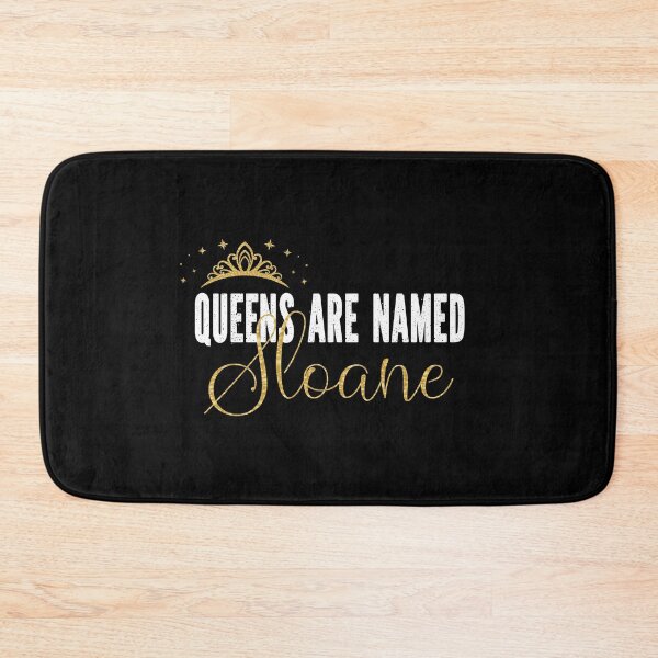 Item preview, Queens Are Named Sloane Personalized First Name Girl graphic designed and sold by Grabitees.
