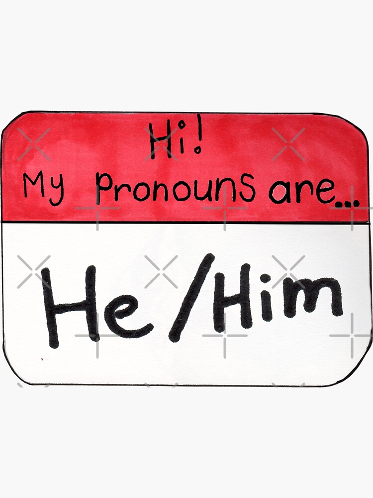 Hi My Pronouns Are He Him Sticker By Beelixir Redbubble 5901