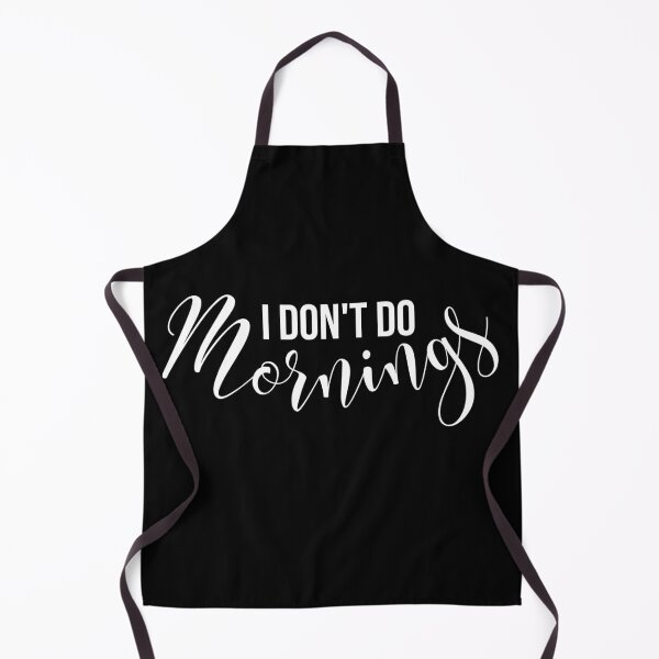 Item preview, I don't do mornings designed and sold by Vipsy.