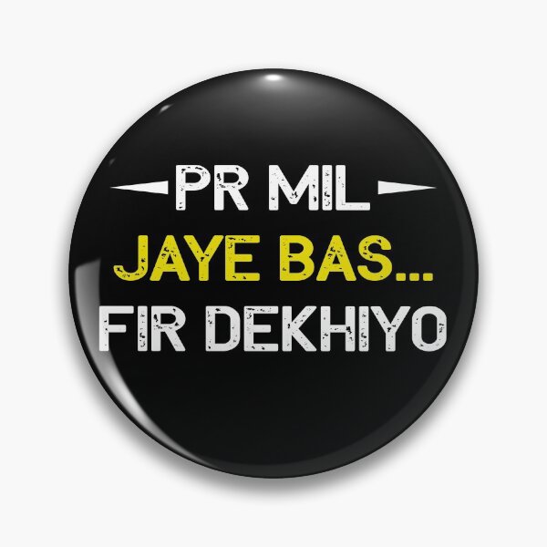Item preview, PR Mil Jaye Bas... Fir dekhiyo designed and sold by FindurIdentity.