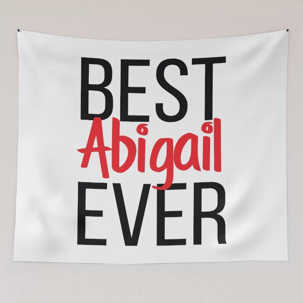 Item preview, Best Abigail Ever Abigail My Name Is Abigail! designed and sold by ProjectX23.