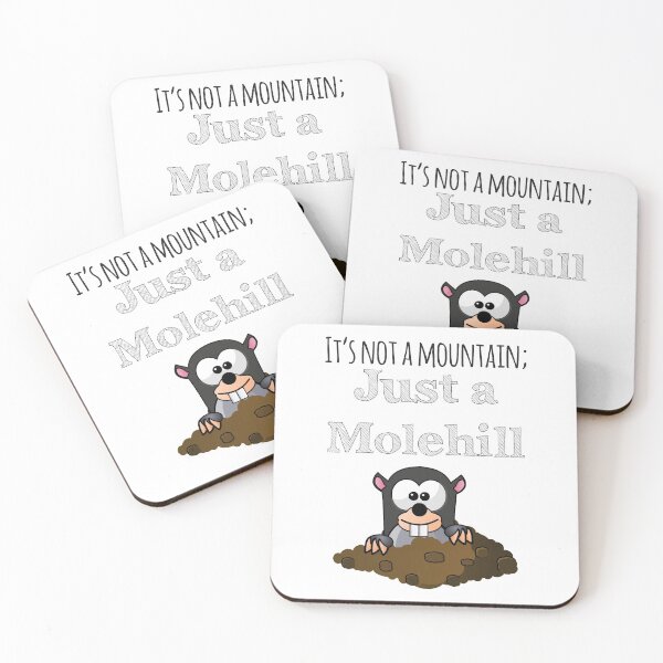 Item preview, It's Not A Mountain Just A Molehill designed and sold by 4AllTimes.
