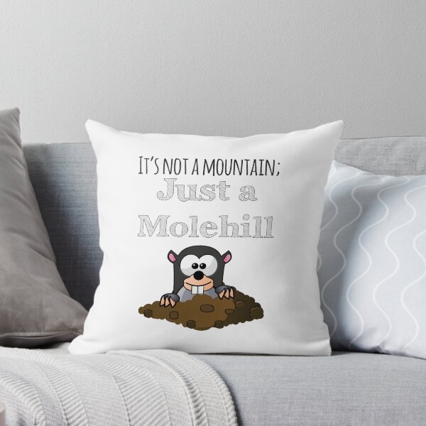 Item preview, It's Not A Mountain Just A Molehill designed and sold by 4AllTimes.