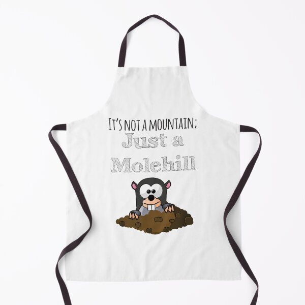 Item preview, It's Not A Mountain Just A Molehill designed and sold by 4AllTimes.