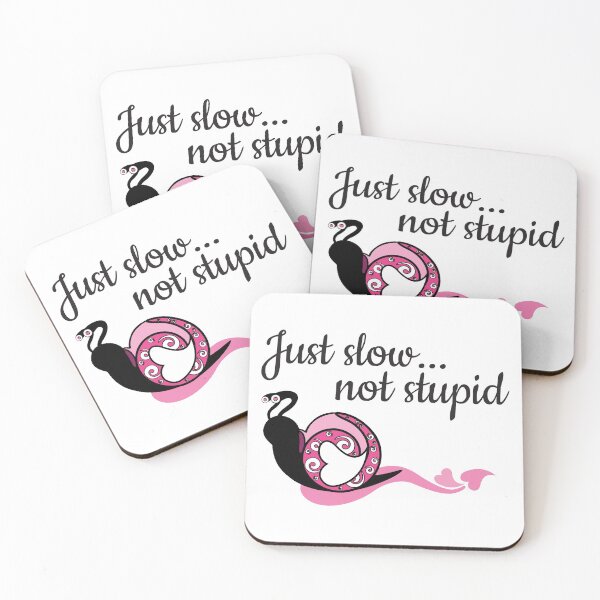 Item preview, Just Slow Not Stupid designed and sold by 4AllTimes.